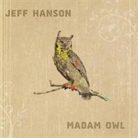 Hanson Jeff - Madam Owl in the group CD / Pop-Rock at Bengans Skivbutik AB (1000421)