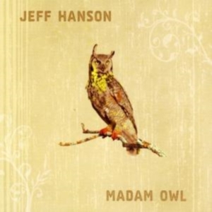 Hanson Jeff - Madam Owl in the group CD / Pop at Bengans Skivbutik AB (1000421)