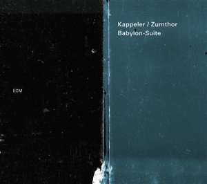 Kappeler / Zumthor - Babylon Suite in the group CD / Jazz at Bengans Skivbutik AB (1002025)