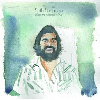 Sherman Seth - When The Moment Is True in the group CD / Bestsellers at Bengans Skivbutik AB (1007778)