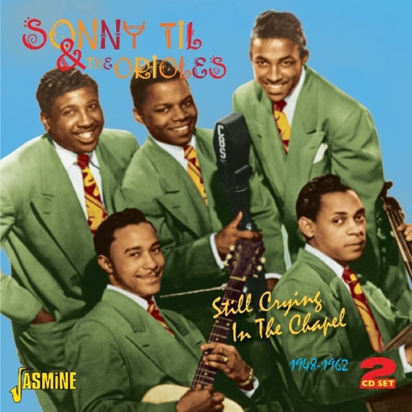 Sonny & Orioles Til - Still Crying In The Chapel 1948-1962 in the group CD / Pop at Bengans Skivbutik AB (1008229)