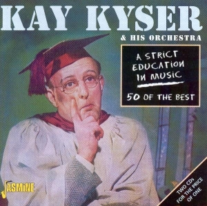 Kay & His Orchestra Kyser - A Strict Education In Mus in the group CD / Jazz,Pop-Rock at Bengans Skivbutik AB (1008320)