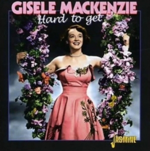 Mackenzie Gisele - Hard To Get in the group CD / Pop-Rock at Bengans Skivbutik AB (1008370)