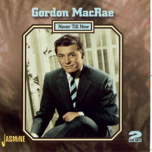 Gordon Macrae - Never Till Now in the group OTHER / Övrigt /  at Bengans Skivbutik AB (1008375)