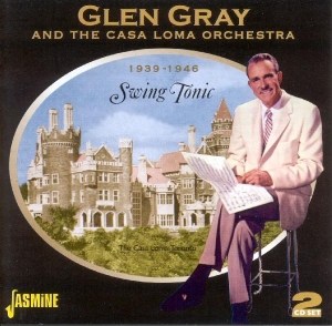 Glen & The Casa Loma Orchestra Gray - Swing Tonic 1939-1946 in the group OTHER / Övrigt / at Bengans Skivbutik AB (1008378)