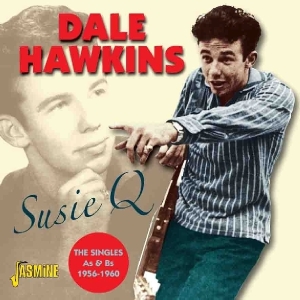 Dale Hawkins - Suzie Q - The Singlesas & Bs 1956-1960 in the group OTHER / Övrigt /  at Bengans Skivbutik AB (1008518)