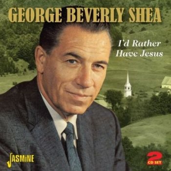 Shea George Beverly - I'd Rather Have Jesus in the group CD / Bestsellers at Bengans Skivbutik AB (1008615)