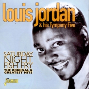 Jordan Louis And His Tympany Five - Saturday Night Fish Fry - The Origi in the group CD / Pop-Rock at Bengans Skivbutik AB (1008694)