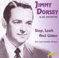 Dorsey Jimmy & His Orch. - Stop, Look And Listen - The Less Fa in the group CD / Pop-Rock at Bengans Skivbutik AB (1008719)