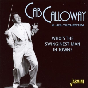 Calloway Cab & His Orchestra - Who's The Swinginest Man in the group CD / Jazz,Pop-Rock at Bengans Skivbutik AB (1008720)