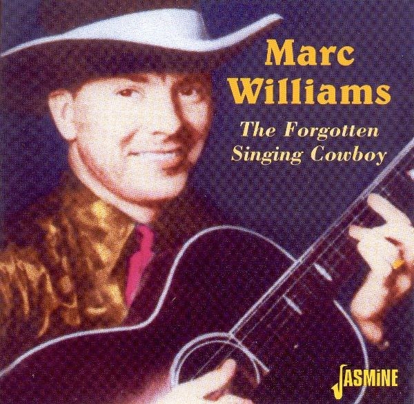 Marc Williams - Forgotten Singing Cowboy in the group CD / Bestsellers at Bengans Skivbutik AB (1008794)