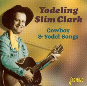 Slim -Yodeling- Clark - Cowboy & Yodel Songs in the group CD / Country,Pop-Rock at Bengans Skivbutik AB (1008822)