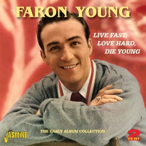 Faron Young - Live Fast, Love Hard, Die Young in the group CD / Country,Pop-Rock at Bengans Skivbutik AB (1008861)