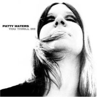 Waters Patty - You Thrill Me - A Musical Odyssey in the group CD / Pop-Rock at Bengans Skivbutik AB (1009781)