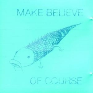 Make Believe - Of Course in the group CD / Pop-Rock at Bengans Skivbutik AB (1011913)