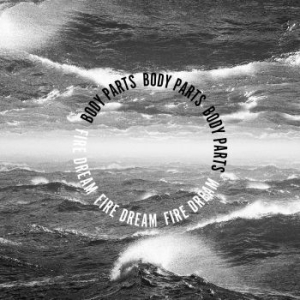Body Parts - Fire Dream in the group CD / Rock at Bengans Skivbutik AB (1011935)