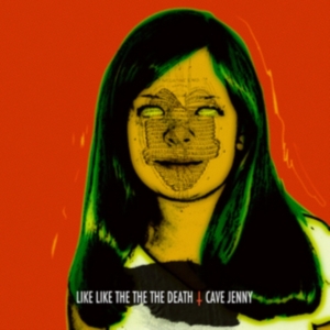 Like Like The The The Death - Cave Jenny in the group VINYL / Pop-Rock at Bengans Skivbutik AB (1012560)