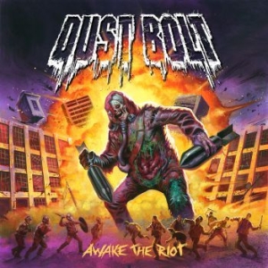 Dust Bolt - Awake The Riot in the group CD / Hårdrock/ Heavy metal at Bengans Skivbutik AB (1012651)