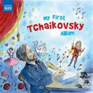 Tchaikovsky - My First Tchaikovsky Album in the group Externt_Lager /  at Bengans Skivbutik AB (1013775)