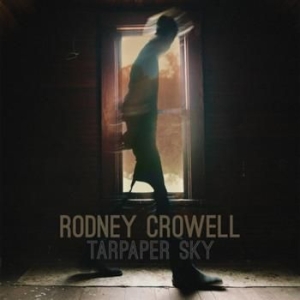 Rodney Crowell - Tarpaper Sky in the group CD / Country at Bengans Skivbutik AB (1015901)