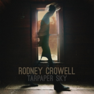 Rodney Crowell - Tarpaper Sky in the group Minishops / Rodney Crowell at Bengans Skivbutik AB (1015901)