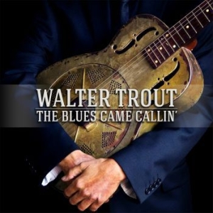Trout Walter - Blues Came Callin' (Cd+Dvd) in the group MUSIK / DVD+CD / Jazz/Blues at Bengans Skivbutik AB (1020035)