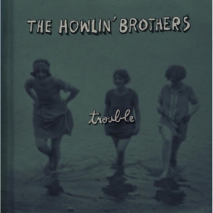 Howlin' Brothers - Trouble in the group CD / Pop-Rock at Bengans Skivbutik AB (1023741)