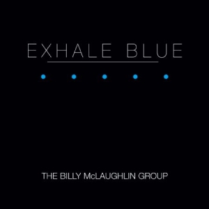 Mclaughlin Billy - Exhale Blue in the group CD / Rock at Bengans Skivbutik AB (1023816)