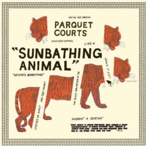 Parquet Courts - Sunbathing Animal in the group OUR PICKS / Best Album Of The 10s / Bäst Album Under 10-talet - Pitchfork at Bengans Skivbutik AB (1023868)