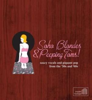 Blandade Artister - Soho Blondes & Peeping Toms! in the group CD / Pop at Bengans Skivbutik AB (1026364)