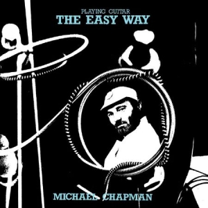 Michael Chapman - Playing Guitar The Easy Way in the group OUR PICKS / Record Store Day / RSD2013-2020 at Bengans Skivbutik AB (1027562)