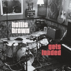 Hollis Brown - Gets Loaded in the group CD / Pop-Rock at Bengans Skivbutik AB (1029276)