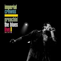 Imperial Crowns - Preachin' The Blues - Live in the group CD / Blues,Jazz at Bengans Skivbutik AB (1029313)