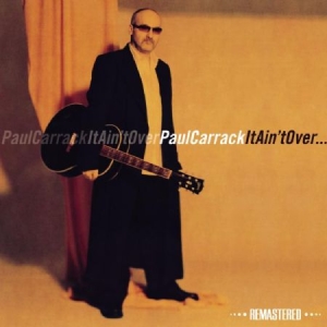 Carrack Paul - It Ain't Over  (Remastered) in the group CD / Pop at Bengans Skivbutik AB (1045094)