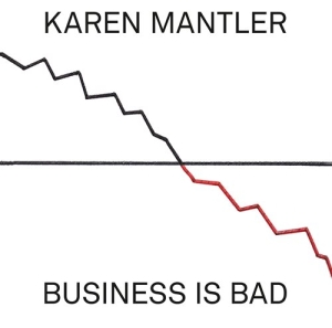 Karen Mantler - Business Is Bad in the group CD / Jazz at Bengans Skivbutik AB (1049616)