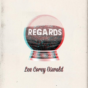 Lee Corey Oswald - Regards in the group VINYL / Pop-Rock at Bengans Skivbutik AB (1049705)