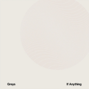 Greys - If Anything in the group CD / Hårdrock,Pop-Rock at Bengans Skivbutik AB (1049744)