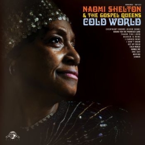 Shelton Naomi & The Gospel Queens - Cold World in the group CD / RNB, Disco & Soul at Bengans Skivbutik AB (1049854)