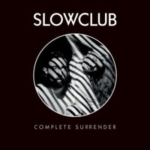 Slow Club - Complete Surrender in the group CD / Pop-Rock at Bengans Skivbutik AB (1050778)