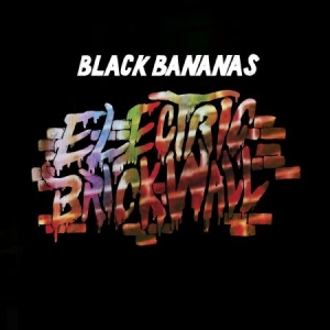 Black Bananas - Electric Brick Wall in the group VINYL / Rock at Bengans Skivbutik AB (1052996)