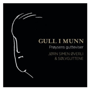 Överli Jörn Simen & Sölvguttene - Gull I Munn:  Pröysens Gutteviser in the group CD / Pop at Bengans Skivbutik AB (1053026)