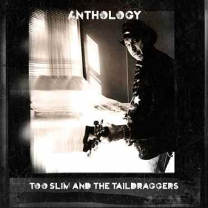 Too Slim And The Taildraggers - Anthology in the group CD / Jazz at Bengans Skivbutik AB (1053093)
