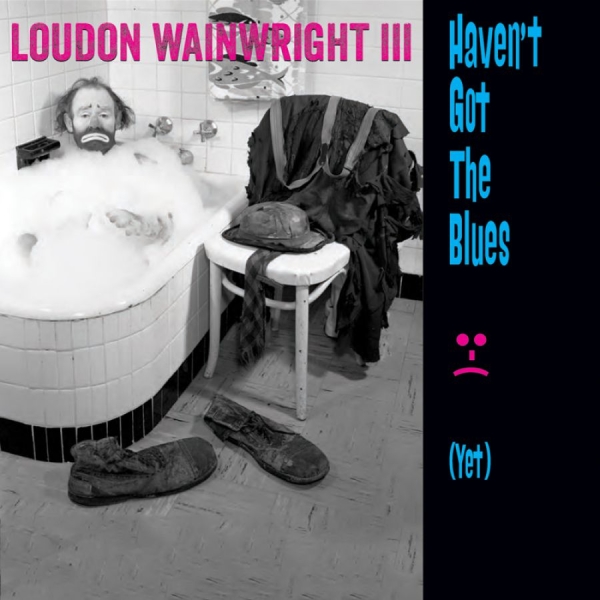 Wainwright Iii Loudon - Haven't Got The Blues (Yet) in the group CD / Bestsellers at Bengans Skivbutik AB (1057285)