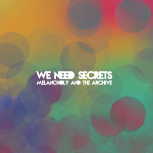 We Need Secrets - Melancholy & The Archive in the group VINYL / Pop at Bengans Skivbutik AB (1057324)