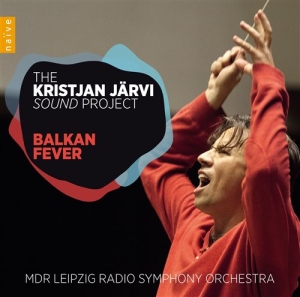 Kristjan Järvi Sound Project - Balkan Fever in the group Externt_Lager /  at Bengans Skivbutik AB (1058053)