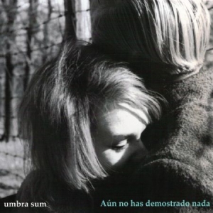 Umbra Sum - Aun No Has Demostrado Nada in the group CD / Pop at Bengans Skivbutik AB (1058181)