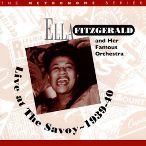 Fitzgerald Ella & Her Famous Orches - Live At The Savoy 1939-40 in the group CD / Jazz/Blues at Bengans Skivbutik AB (1058507)