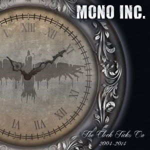 Mono Inc. - Clock Ticks On 2004-2014 in the group CD / Rock at Bengans Skivbutik AB (1060717)