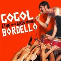 Gogol Bordello - Live From Axis Mundi (Cd + Dvd) in the group CD / Pop-Rock at Bengans Skivbutik AB (1088482)