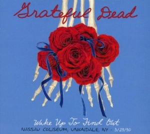 Grateful Dead - Wake Up To Find Out: Nassau Co in the group CD / Pop-Rock at Bengans Skivbutik AB (1095299)